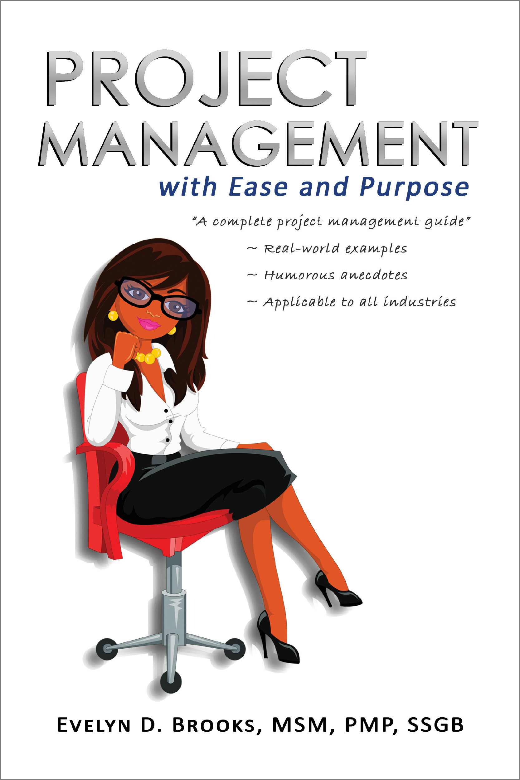 Project Management With Ease and Purpose 1st Edition